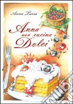 Anna non cucina dolci libro