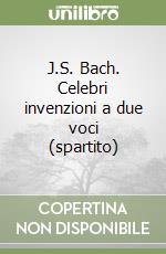 J.S. Bach. Celebri invenzioni a due voci (spartito) libro