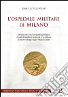 L'ospedale militare di Milano libro