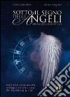 Sotto il segno degli angeli. Influenze energetiche e spiriti celesti per propiziare il 2015 libro