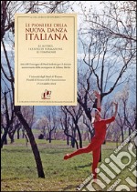 Le pioniere della nuova danza italiana. Le autrici, i centri di formazione, le compagnie libro