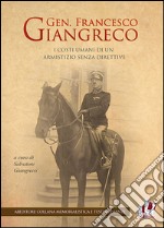 Gen. Francesco Giangreco. I costi umani di un armistizio senza direttive libro