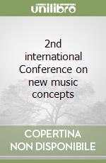 2nd  international Conference on new music concepts libro