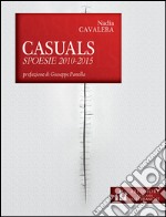 Casuals. Spoesie 2010-2015 libro