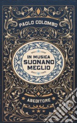 In musica suonano meglio libro