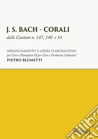 J. S. Bach. Corali dalle cantate n. 147, 140 e 54