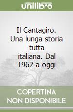 Il Cantagiro. Una lunga storia tutta italiana. Dal 1962 a oggi libro