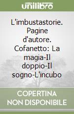 L'imbustastorie. Pagine d'autore. Cofanetto: La magia-Il doppio-Il sogno-L'incubo libro