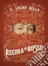 Il sogno della regina in rosso libro