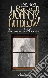 I racconti di Johnny Ludlow. Due storie di fantasmi libro di Wood Ellen