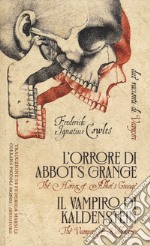 L`orrore di Abbot`s Grange-Il vampiro di Kaldenstein. Due racconti di vampiri libro usato