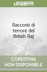 Racconti di terrore del British Raj libro
