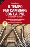 Il tempo per cambiare con la PNL (Time for a change) libro