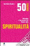 50 classici della spiritualità. Riflessioni e illuminazioni dai maestri della spiritualità libro