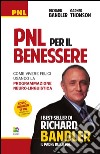 PNL per il benessere. Come vivere felici usando la programmazione neuro-linguistica libro