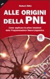 Alle origini della PNL. Come applicare le prime intuizioni della programmazione neuro-linguistica libro