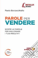 Parole per vendere. Guida tascabile per il venditore professionista libro