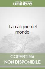La caligine del mondo libro