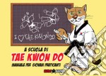 A scuola di tae kwon do. Manuale per giovani praticanti libro