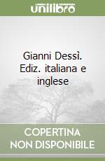 Gianni Dessì. Ediz. italiana e inglese
