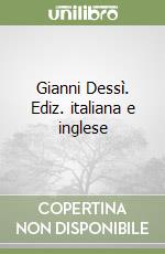 Gianni Dessì. Ediz. italiana e inglese libro