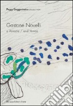 Gastone Novelli e Venezia-and Venice. Catalogo della mostra. Ediz. italiana e inglese libro