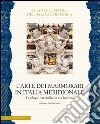 L'arte dei marmorari in Italia meridionale. Tipologie e tecniche in età barocca. Ediz. illustrata libro