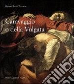 Caravaggio o della Vulgata libro