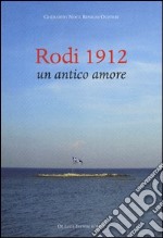 Rodi 1912. Un antico amore libro