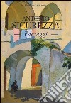 Antonio Sicurezza. Paesaggi. Ediz. illustrata libro