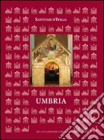 Santuari d'Italia. Umbria. Ediz. illustrata libro