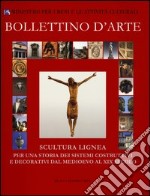 Bollettino d'arte (2011). Scultura lignea. Per una storia dei sistemi costruttivi e decorativi dal Medioevo al XIX secolo