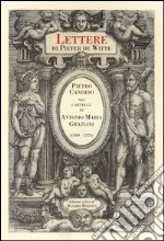 Lettere di Pieter de Witte. Pietro Candido nei carteggi di Antonio Maria Graziani (1569-1574). Ediz. critica