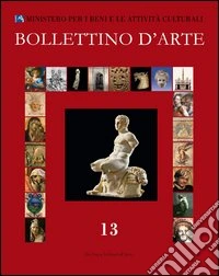 Bollettino d'arte (2012). Vol. 13 libro