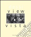 Gianni Dessì. Vista-View. Ediz. bilingue libro di De Melis F. (cur.)