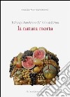 Il presepe napoletano del '700 e la pittura. La natura morta. Ediz. illustrata libro di Noce Benigni Olivieri Gherardo