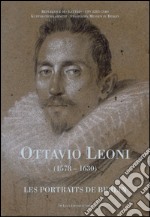 Ottavio Leoni (1578-1630). Les portraits de Berlin. Ediz. francese libro