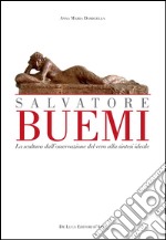 Salvatore Buemi (1867-1916). La scultura dall'osservazione del vero alla sintesi ideale libro