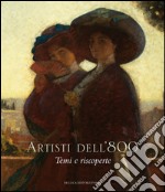 Artisti dell'Ottocento. Temi e riscoperte. Ediz. illustrata libro