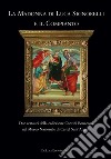 La Madonna di Luca Signorelli e il Compianto. Due restauri della collezione Contini Bonacossi nel Museo Nazionale di Castel Sant'Angelo. Ediz. illustrata libro