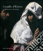 Camillo D'Errico. Le passioni di un collezionista. Ediz. illustrata