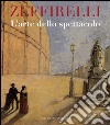 Zeffirelli. L'arte dello spettacolo. Ediz. illustrata libro