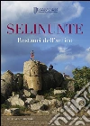 Selinunte. Restauri dell'antico. Ediz. a colori libro