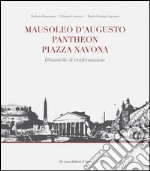 Mausoleo d'Augusto, Pantheon, Piazza Navona. Significativi episodi urbani nel sistema insediativo del Campo Marzio in Roma libro