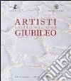 Artisti sulla via del Giubileo libro di Liguori Dora