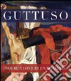 Guttuso inquietudine di un realismo. Ediz. illustrata libro