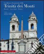 La Chiesa e il Convento della Trinità dei Monti. Ediz. multilingue libro