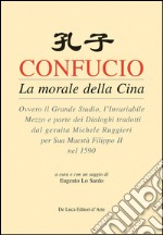 Confucio. La morale della Cina libro