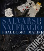 Salvarsi dal naufragio. Ediz. bilingue libro