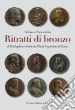 Ritratti di bronzo. Il medagliere Orsini dei Musei capitolini libro